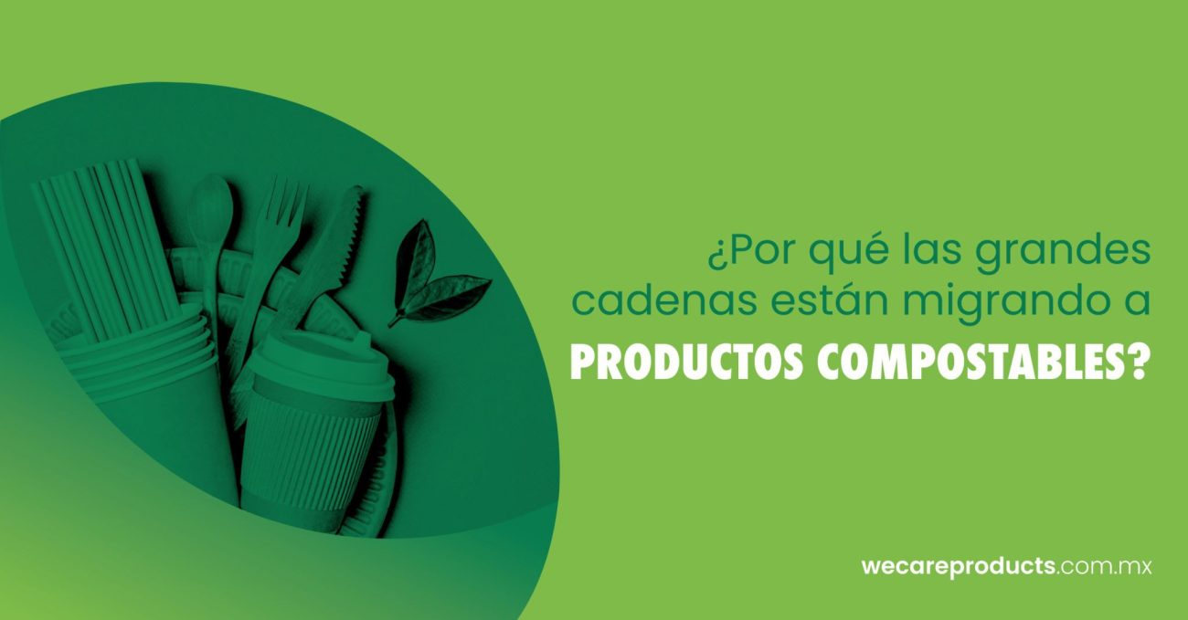 ¿Por qué las grandes cadenas están migrando a productos compostables?